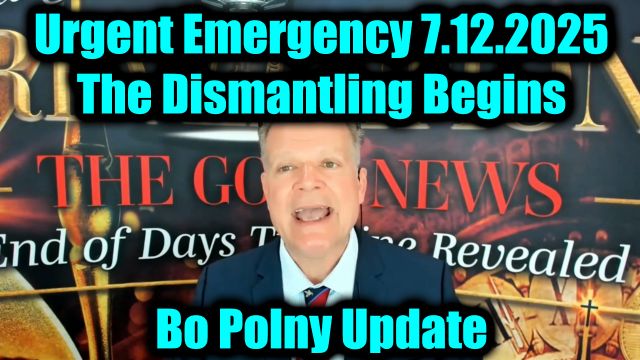 Bo Polny Urgent Emergency 7.12.25 - The Dismantling Begins & Brace For Next 24 Hours