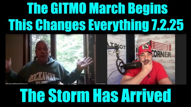 David Nino Rodriguez & Mike King: Big Arrest 7.2.2025 - The GITMO March Begins, This Changes Everything