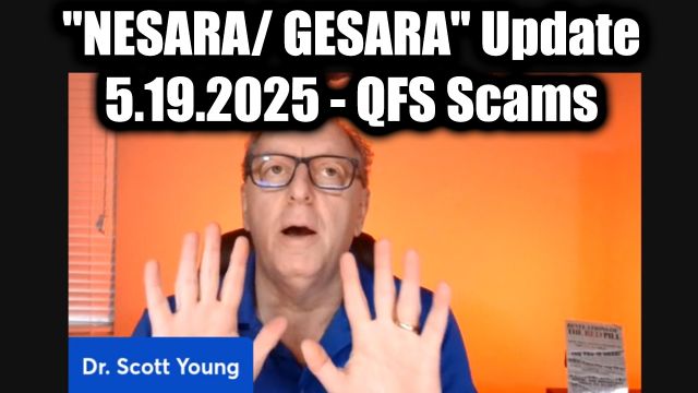 Dr. Scott Young "NESARA/ GESARA" Update 5.19.2025 - QFS Scams