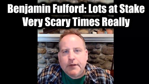 Benjamin Fulford Shock Discovery: Very Scary Times Really > Lots at Stake 2025