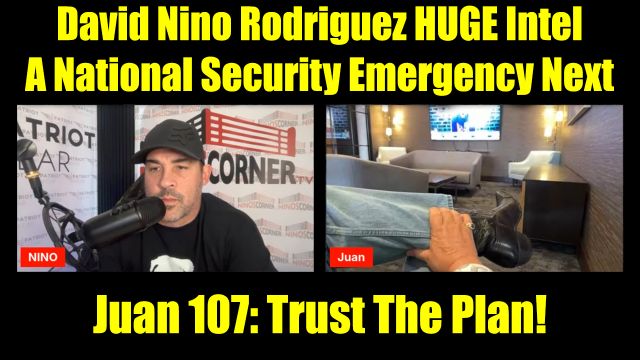 Juan O Savin & David Nino Rodriguez Hugh Intel - A National Security Emergency Next