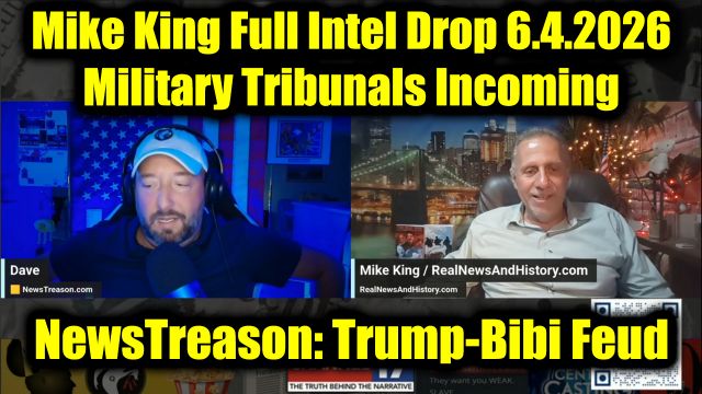 NewsTreason: Mike King Full Intel Drop 6.4.26 - Trump-Bibi Feud, Military Tribunals Incoming; Nobody Is Talking About This