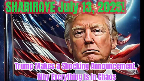 ShariRaye: Trump Makes a Shocking Announcement - Why Everything Is In Chaos