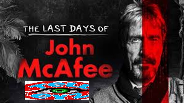 John Macafee! Last Days, His and Ours! Listen
