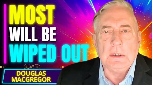 “There May Be No Way Out Of This…” – Douglas MacGregor